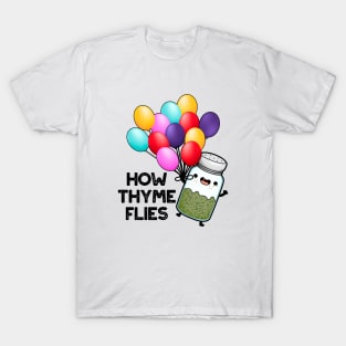 How Thyme Flies Funny Herb Pun T-Shirt